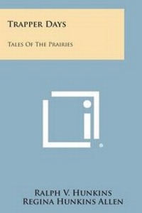 Enlarge image Cover: Trapper Days - Literary Licensing, LLC