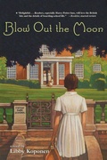Cover: Blow Out the Moon - Little, Brown & Company
