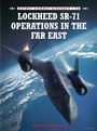 Cover: Lockheed SR-71 Operations in the Far East - Osprey Publishing