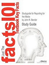 Enlarge image Cover: Studyguide for Reporting for the Media by Bender, John R., ISBN 9780195337433 - Cram101