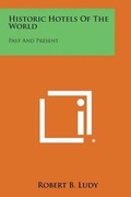 Cover: Historic Hotels of the World - Literary Licensing, LLC
