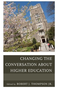 Enlarge image Cover: Changing the Conversation about Higher Education - Rowman & Littlefield Education