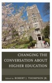 Abbildung von: Changing the Conversation about Higher Education - Rowman & Littlefield Education