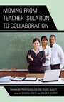 Cover: Moving from Teacher Isolation to Collaboration - Rowman & Littlefield Education