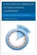Cover: A Ten-Minute Approach to Educational Leadership - Rowman & Littlefield Education