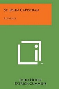 Enlarge image Cover: St. John Capistran - Literary Licensing, LLC