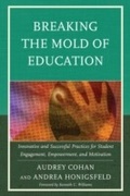 Abbildung von: Breaking the Mold of Education: Innovative and Successful Practices for Student Engagement, Empowerment, and Motivation - Rowman & Littlefield Education