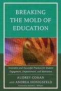 Cover: Breaking the Mold of Education: Innovative and Successful Practices for Student Engagement, Empowerment, and Motivation - Rowman & Littlefield Publishers