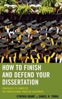 Cover: How to Finish and Defend Your Dissertation - Rowman & Littlefield Education