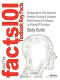 Cover: Studyguide for Olds Maternal-Newborn Nursing & Womens Health Across the Lifespan by Davidson, Michele R, ISBN 9780132109079 - Cram101