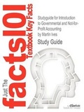 Cover: Studyguide for Introduction to Governmental and Not-For-Profit Accounting by Ives, Martin, ISBN 9780132776011 - Cram101