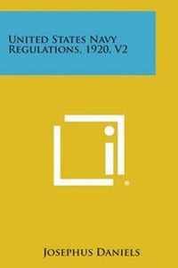 Abbildung von: United States Navy Regulations, 1920, V2 - Literary Licensing, LLC