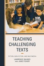 Cover: Teaching Challenging Texts - Rowman & Littlefield Publishers