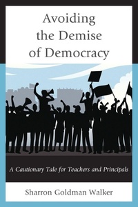 Bild vergrößern Bild: Avoiding the Demise of Democracy - Rowman & Littlefield Education