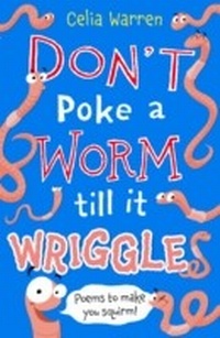 Abbildung von: Don't Poke a Worm till it Wriggles - A & C Black (Childrens books)