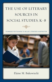 Abbildung von: The Use of Literary Sources in Social Studies, K-8 - Rowman & Littlefield Education