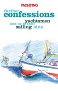 Cover: Yachting Monthly's Further Confessions - Adlard Coles Nautical