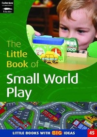 Enlarge image Cover: The Little Book of Small World Play - Featherstone