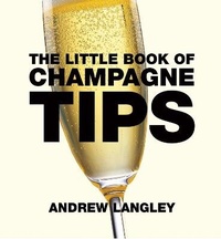 Enlarge image Cover: Little Book of Champagne Tips - Bloomsbury Absolute