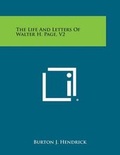 Cover: The Life and Letters of Walter H. Page, V2 - Literary Licensing, LLC