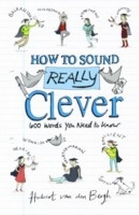 Abbildung von: How to Sound Really Clever - A&C Black Business Information and Development