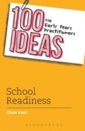 Cover: 100 Ideas for Early Years Practitioners: School Readiness - Bloomsbury Education