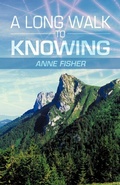 Cover: A Long Walk to Knowing - iUniverse