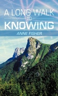 Cover: A Long Walk to Knowing - iUniverse