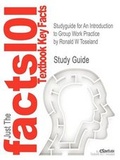 Cover: Studyguide for an Introduction to Group Work Practice by Toseland, Ronald W, ISBN 9780205820047 - CRAM101