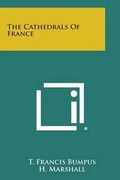 Cover: The Cathedrals of France - Literary Licensing, LLC