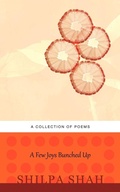 Cover: A Few Joys Bunched Up - AuthorHouse UK