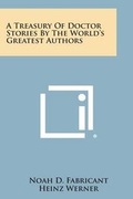 Cover: A Treasury of Doctor Stories by the World's Greatest Authors - Literary Licensing, LLC