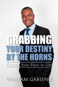Cover: Grabbing Your Destiny by the Horns - AuthorHouse