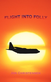 Enlarge image Cover: Flight Into Folly - Authorhouse