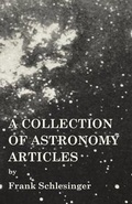 Cover: A Collection of Astronomy Articles by Frank Schlesinger - Read Books