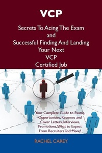 Abbildung von: VCP Secrets To Acing The Exam and Successful Finding And Landing Your Next VCP Certified Job - Emereo Publishing