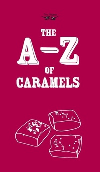 Abbildung von: The A-Z of Caramels - Read Books
