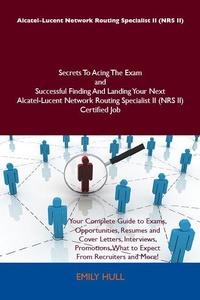 Abbildung von: Alcatel-Lucent Network Routing Specialist II (NRS II) Secrets To Acing The Exam and Successful Finding And Landing Your Next Alcatel-Lucent Network Routing Specialist II (NRS II) Certified Job - Emereo Publishing