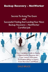 Abbildung von: Backup Recovery - NetWorker Secrets To Acing The Exam and Successful Finding And Landing Your Next Backup Recovery - NetWorker Certified Job - Emereo Publishing