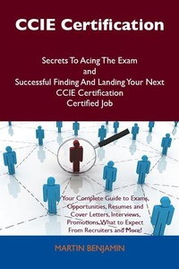 Abbildung von: CCIE Certification Secrets To Acing The Exam and Successful Finding And Landing Your Next CCIE Certification Certified Job - Emereo Publishing