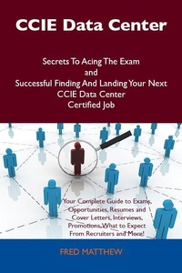 Abbildung von: CCIE Data Center Secrets To Acing The Exam and Successful Finding And Landing Your Next CCIE Data Center Certified Job - Emereo Publishing