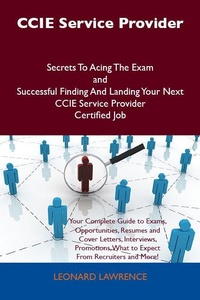 Abbildung von: CCIE Service Provider Secrets To Acing The Exam and Successful Finding And Landing Your Next CCIE Service Provider Certified Job - Emereo Publishing