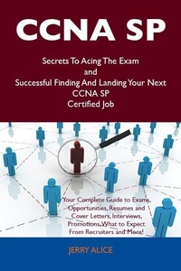 Abbildung von: CCNA SP Secrets To Acing The Exam and Successful Finding And Landing Your Next CCNA SP Certified Job - Emereo Publishing