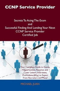 Abbildung von: CCNP Service Provider Secrets To Acing The Exam and Successful Finding And Landing Your Next CCNP Service Provider Certified Job - Emereo Publishing