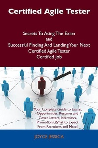 Abbildung von: Certified Agile Tester Secrets To Acing The Exam and Successful Finding And Landing Your Next Certified Agile Tester Certified Job - Emereo Publishing
