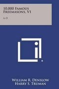 Cover: 10,000 Famous Freemasons, V1 - Literary Licensing, LLC