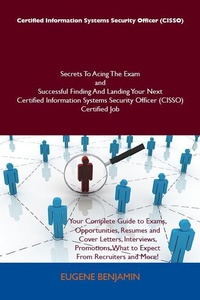 Abbildung von: Certified Information Systems Security Officer (CISSO) Secrets To Acing The Exam and Successful Finding And Landing Your Next Certified Information Systems Security Officer (CISSO) Certified Job - Emereo Publishing