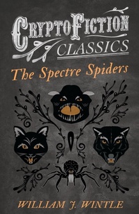 Enlarge image Cover: The Spectre Spiders (Cryptofiction Classics) - Read Books