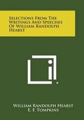 Cover: Selections from the Writings and Speeches of William Randolph Hearst - Literary Licensing, LLC