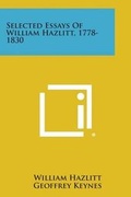Cover: Selected Essays of William Hazlitt, 1778-1830 - Literary Licensing, LLC